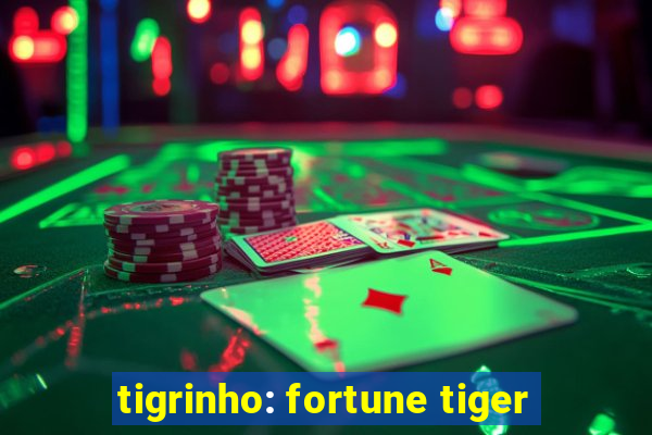 tigrinho: fortune tiger